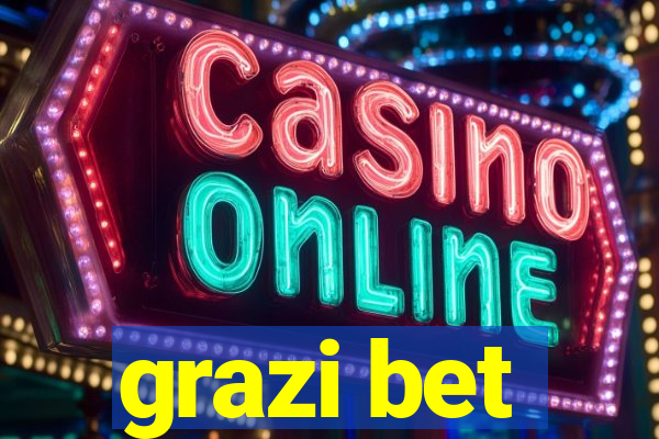 grazi bet